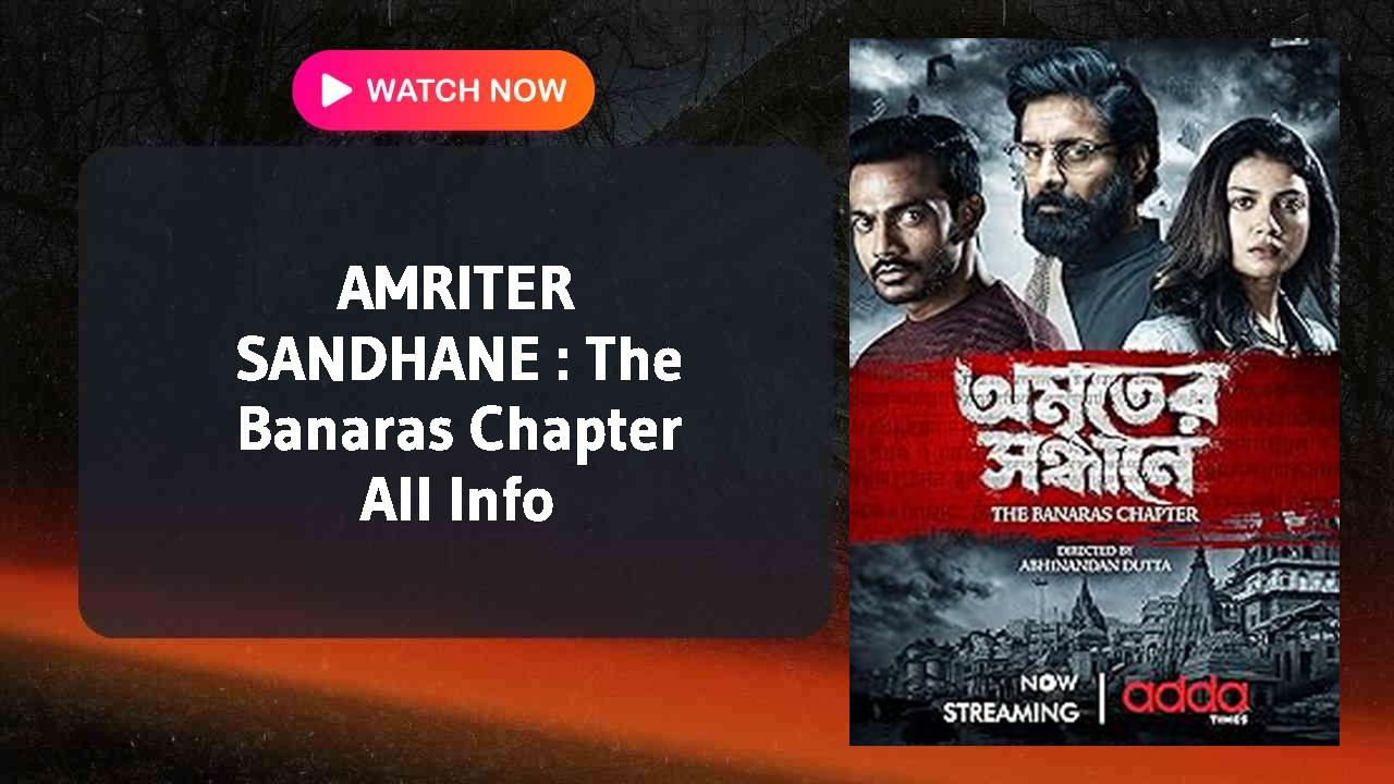 AMRITER SANDHANE : The Banaras Chapter